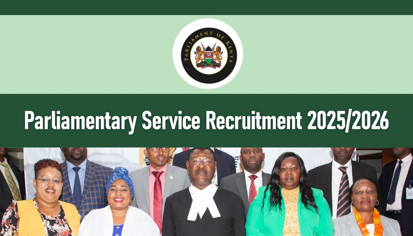 Kenya Parliamentary Service Recruitment 2025/2026 Jobs Portal