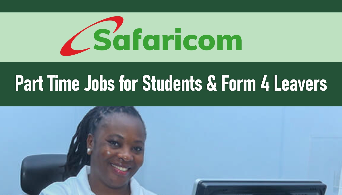 Safaricom Part Time Jobs in Kenya 2025/2026 for Students, Form 4 Leavers