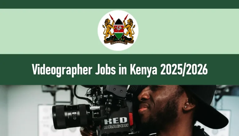 Videographer Jobs in Kenya (July 2025), How to Apply