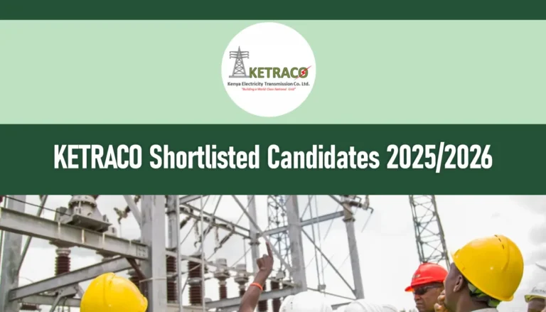 KETRACO Shortlisted Candidates 2025/2026 for Recruitment & Internship