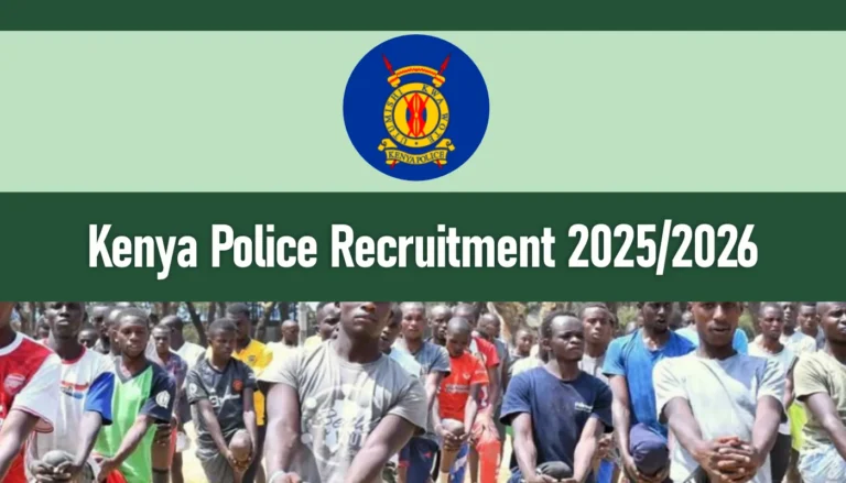 Kenya Police Recruitment 2025/2026 Dates and Centers, Application Form