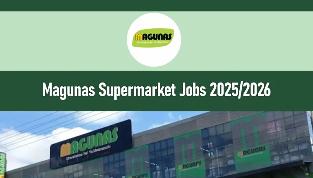 Magunas Supermarket Jobs 2025/2026 Application Form Portal