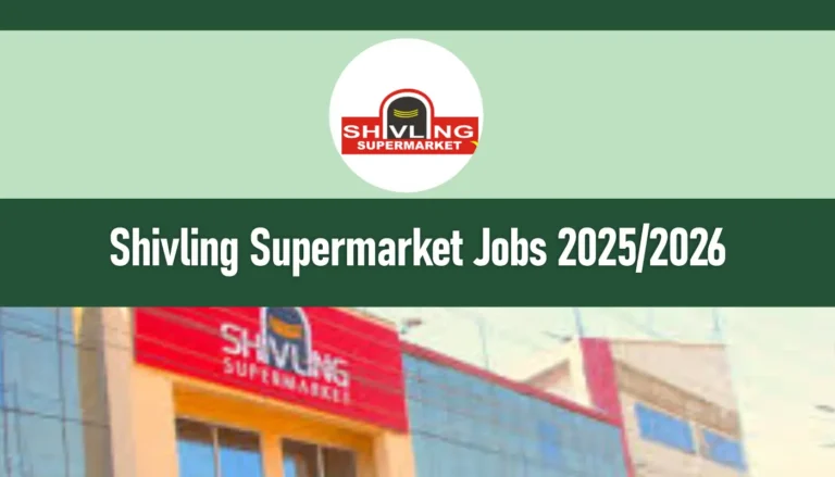 Shivling Supermarkets Jobs 2025/2026 Recruitment Portal