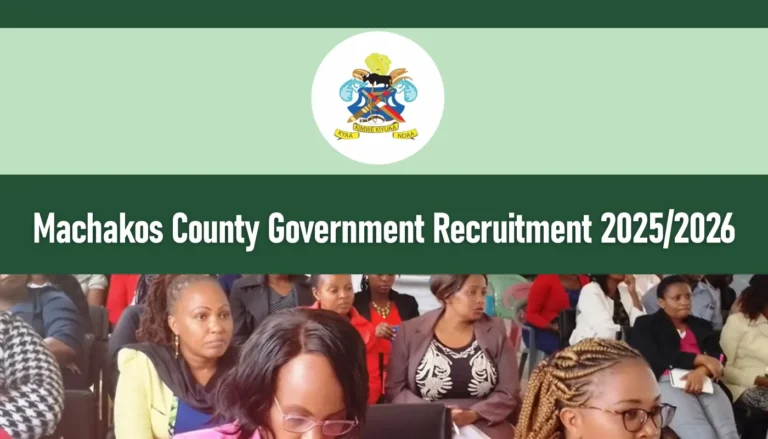 Machakos County Government Recruitment 2025/2026 Jobs Application Portal