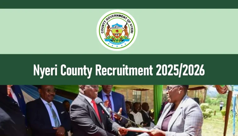 Nyeri County Government Recruitment 2025/2026 Jobs Application Portal