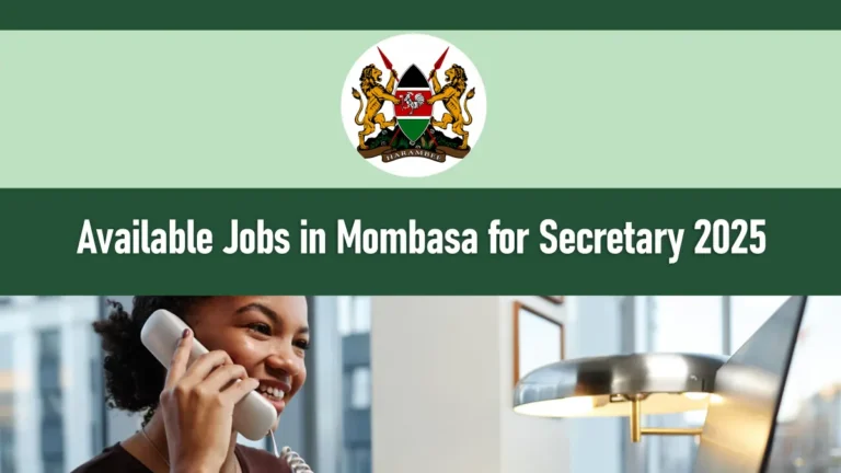 Available Jobs in Mombasa for Secretary (October 2025)
