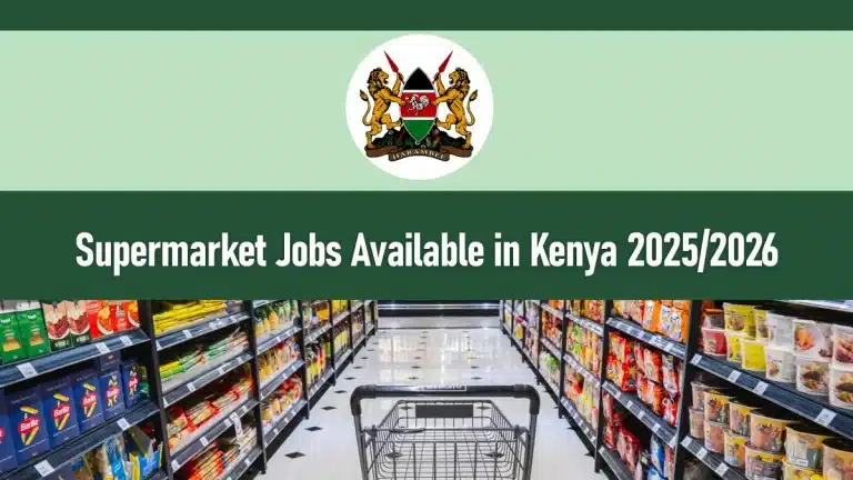 Kenya Supermarket Jobs Available in November 2025