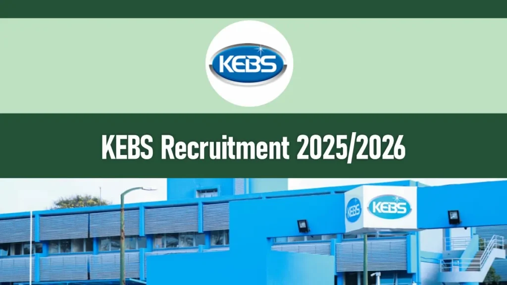 KEBS Recruitment 2025/2026 Application Dates, Requirements, Vacancies