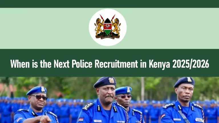 When is the Next Police Recruitment in Kenya 2025/2026